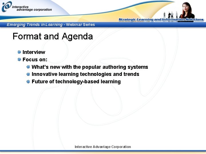 Emerging Trends in Learning - Webinar Series Format and Agenda Interview Focus on: What’s