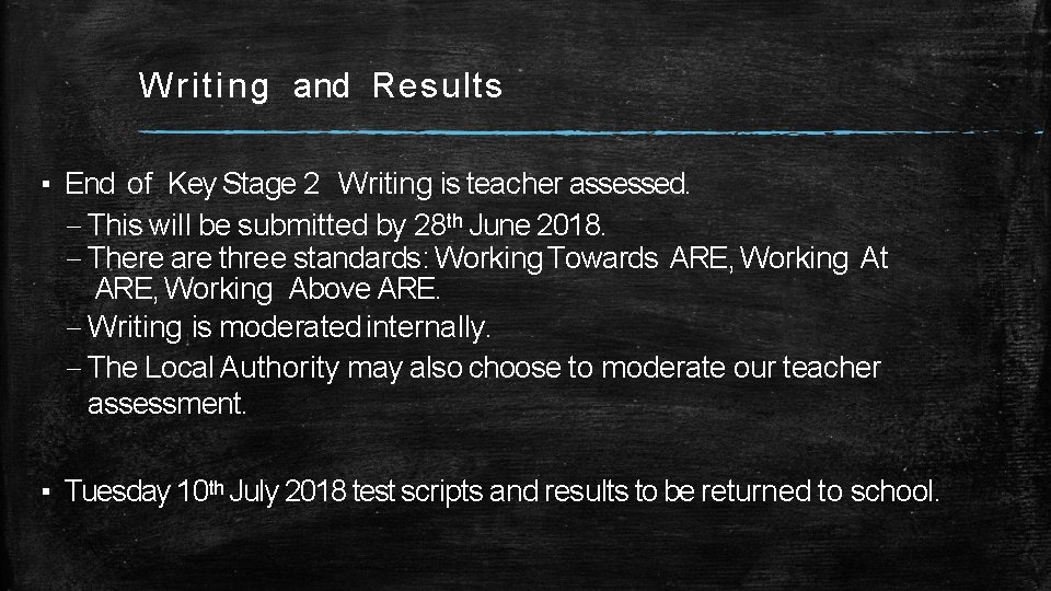 W r i t i n g and Results ▪ End of Key Stage