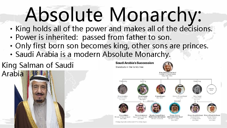  • • Absolute Monarchy: King holds all of the power and makes all