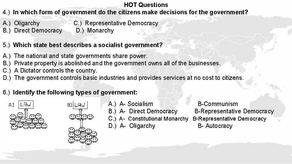 HOT Questions 4. ) In which form of government do the citizens make decisions