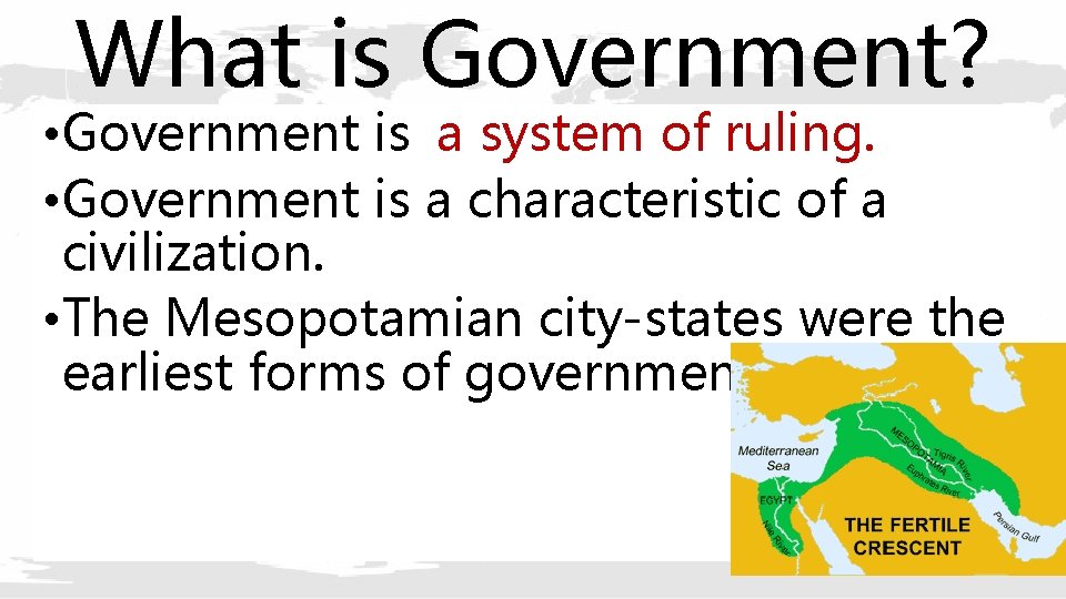 What is Government? • Government is a system of ruling. • Government is a