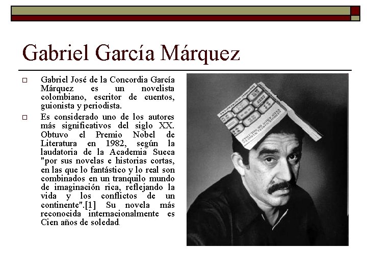 Gabriel García Márquez o o Gabriel José de la Concordia García Márquez es un