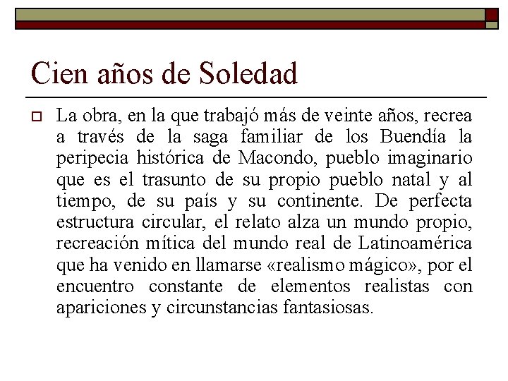 Cien años de Soledad o La obra, en la que trabajó más de veinte