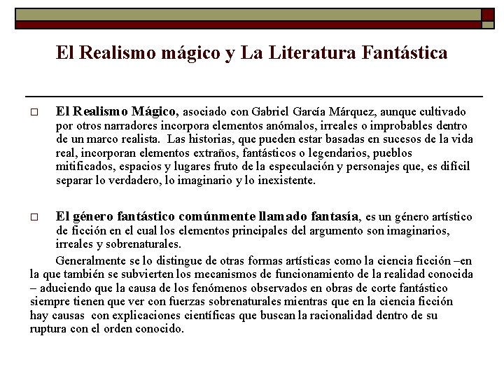 El Realismo mágico y La Literatura Fantástica o El Realismo Mágico, asociado con Gabriel