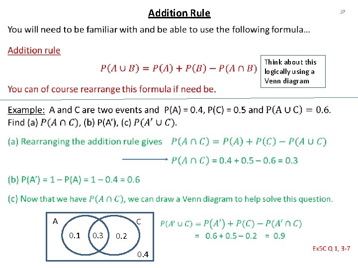 Addition Rule JP • Think about this logically using a Venn diagram A C