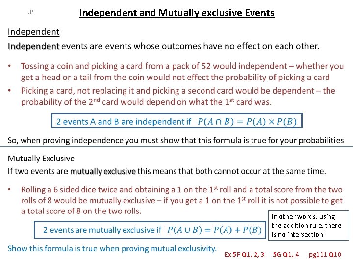 JP Independent and Mutually exclusive Events • In other words, using the addition rule,