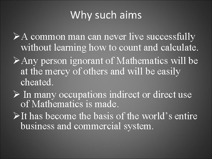 Why such aims ØA common man can never live successfully without learning how to