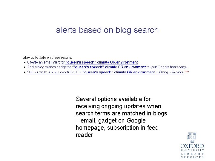 alerts based on blog search Several options available for receiving ongoing updates when search