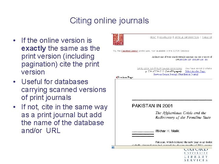 Citing online journals • If the online version is exactly the same as the
