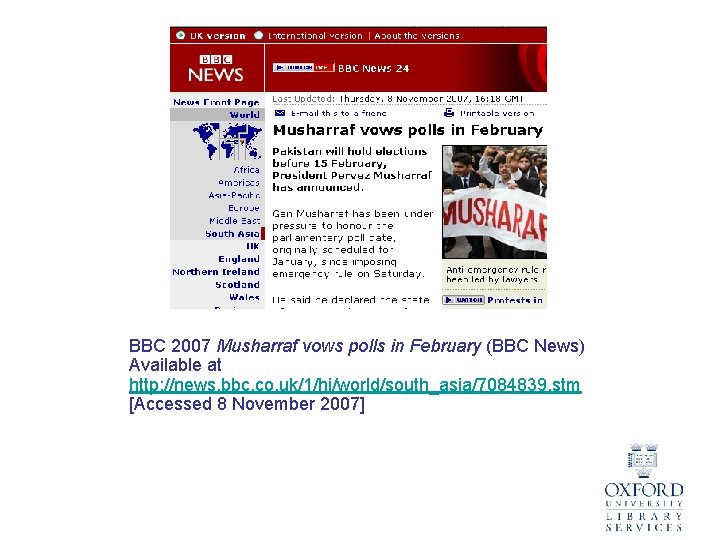 BBC 2007 Musharraf vows polls in February (BBC News) Available at http: //news. bbc.