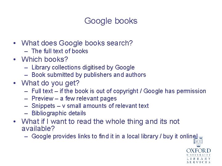 Google books • What does Google books search? – The full text of books