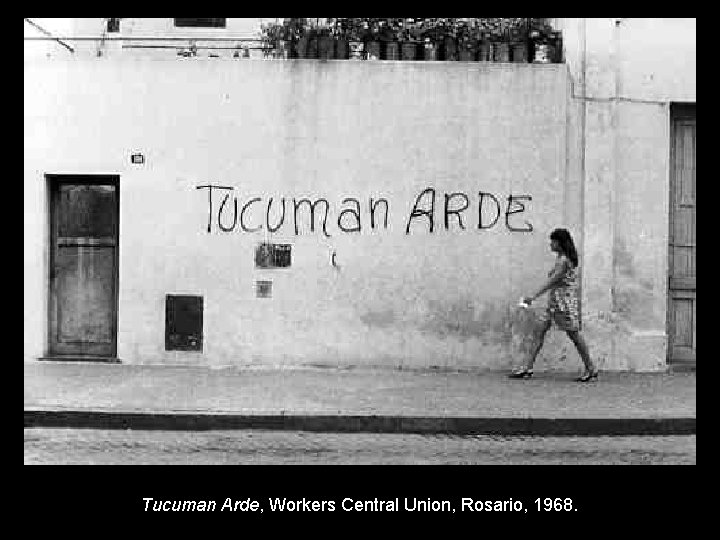 Tucuman Arde, Workers Central Union, Rosario, 1968. 