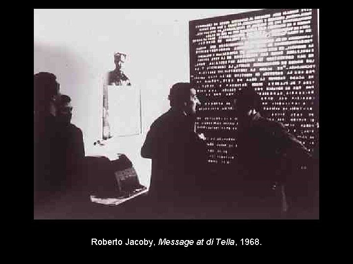 Roberto Jacoby, Message at di Tella, 1968. 