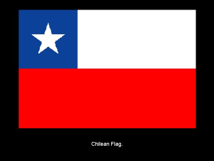 Chilean Flag. 