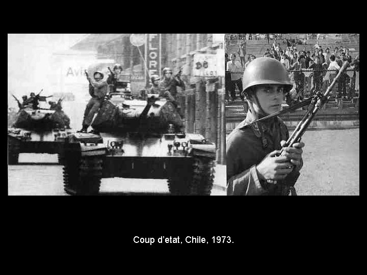 Coup d’etat, Chile, 1973. 
