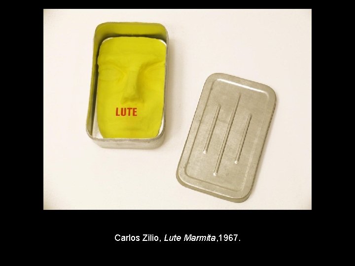 Carlos Zilio, Lute Marmita, 1967. 