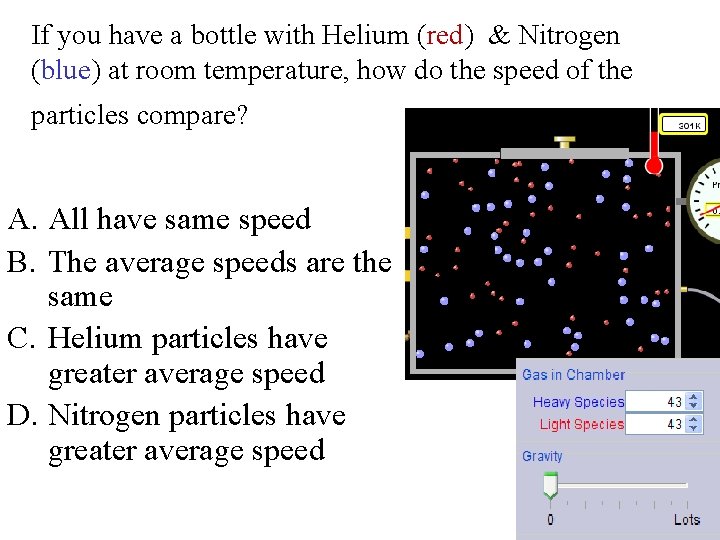 If you have a bottle with Helium (red) & Nitrogen (blue) at room temperature,