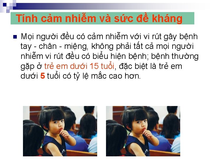  Tính cảm nhiễm và sức đề kháng n Mọi người đều có cảm