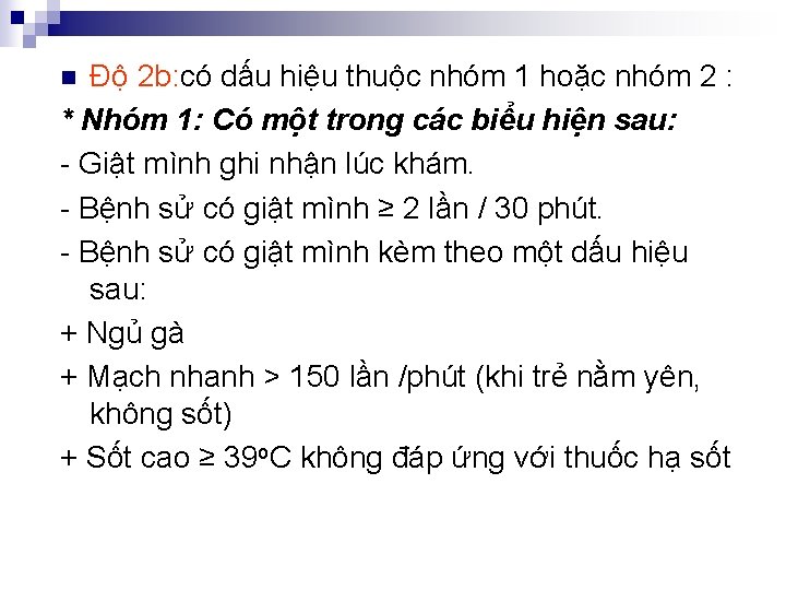 Độ 2 b: có dấu hiệu thuộc nhóm 1 hoặc nhóm 2 : *