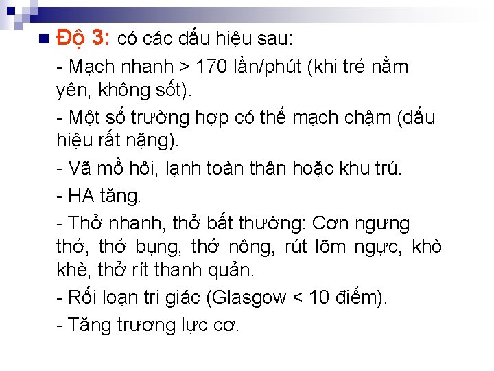 n Độ 3: có các dấu hiệu sau: - Mạch nhanh > 170 lần/phút