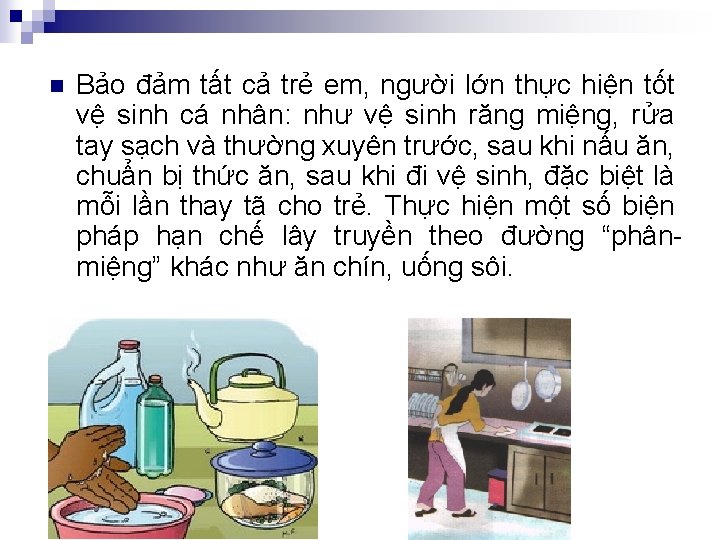 n Bảo đảm tất cả trẻ em, người lớn thực hiện tốt vệ sinh