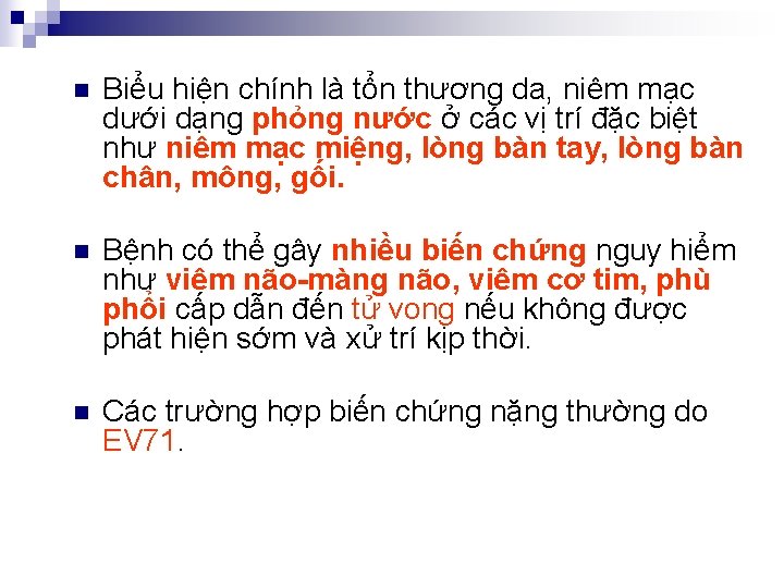 n Biểu hiện chính là tổn thương da, niêm mạc dưới dạng phỏng nước