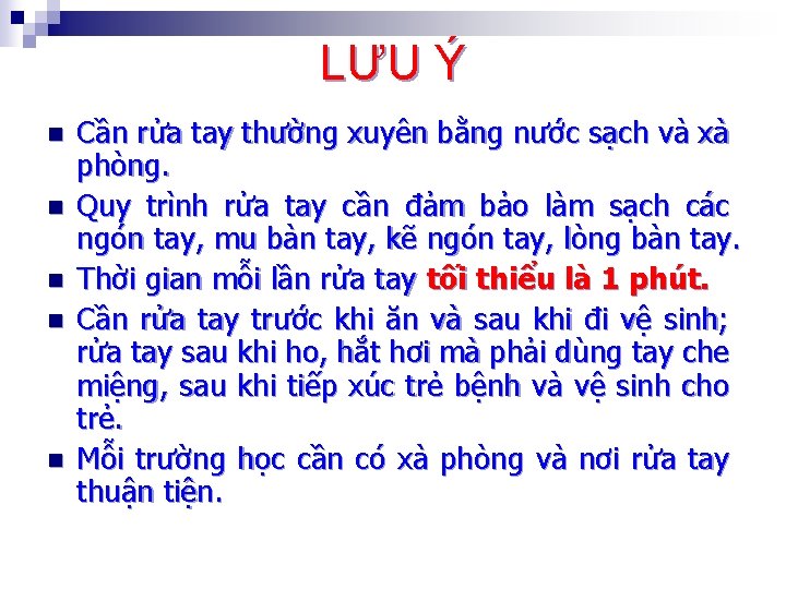 LƯU Ý n n n Cần rửa tay thường xuyên bằng nước sạch và