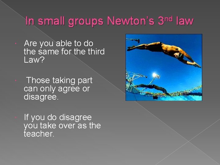 In small groups Newton’s 3 nd law Are you able to do the same