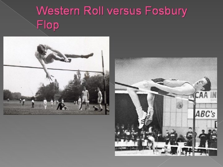 Western Roll versus Fosbury Flop 