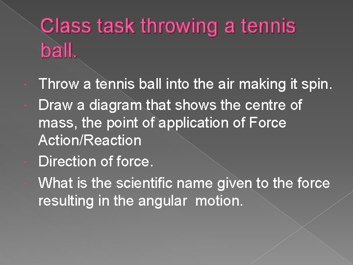 Class task throwing a tennis ball. Throw a tennis ball into the air making
