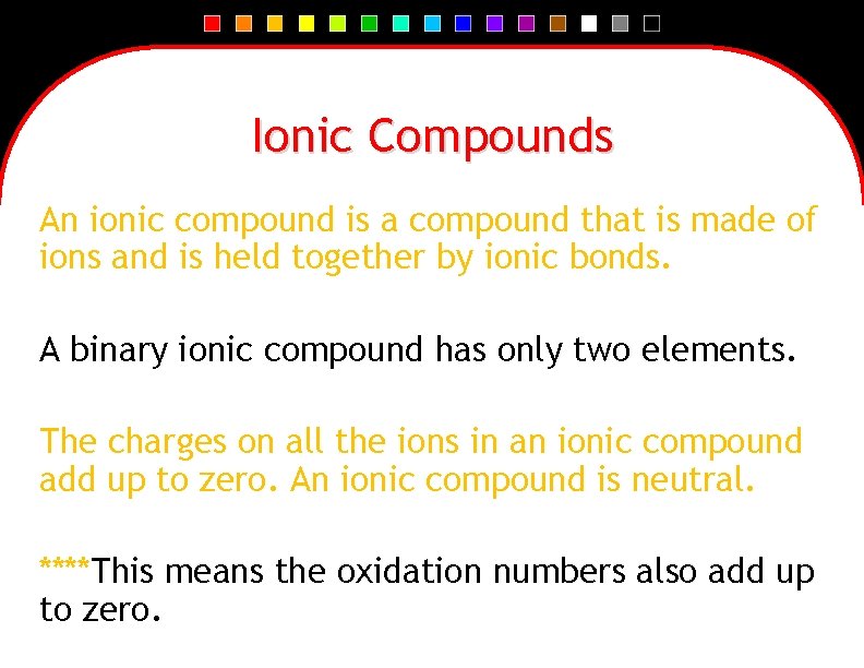 Ionic Compounds An ionic compound is a compound that is made of ions and