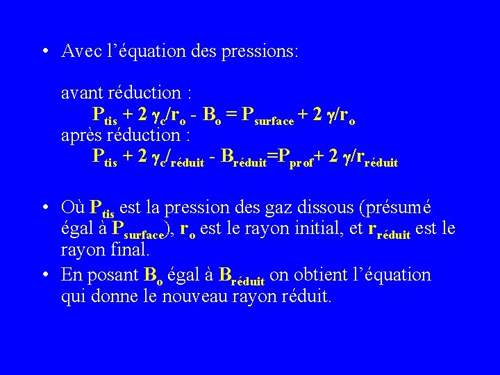  • Avec l’équation des pressions: avant réduction : Ptis + 2 gc/ro -