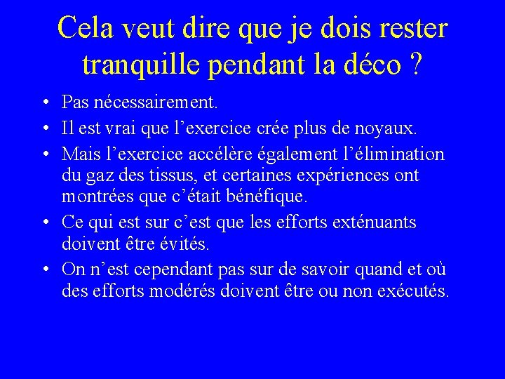 Cela veut dire que je dois rester tranquille pendant la déco ? • Pas