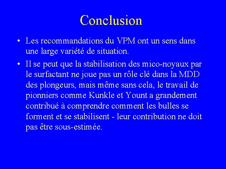 Conclusion • Les recommandations du VPM ont un sens dans une large variété de