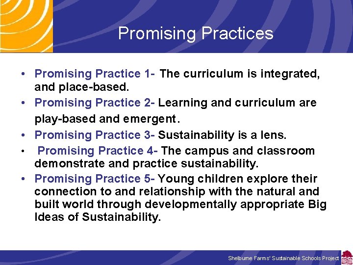 Promising Practices • Promising Practice 1 - The curriculum is integrated, and place-based. •