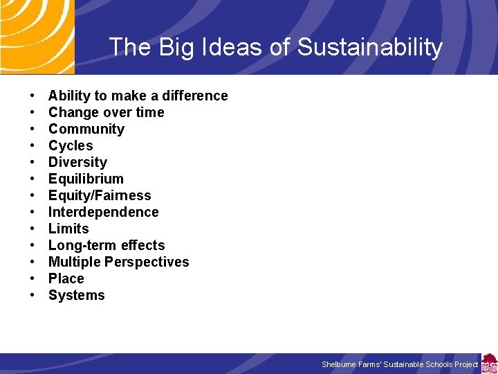 The Big Ideas of Sustainability • • • • Ability to make a difference