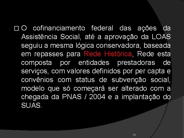 � O cofinanciamento federal das ações da Assistência Social, até a aprovação da LOAS