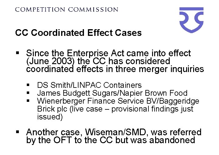 CC Coordinated Effect Cases § Since the Enterprise Act came into effect (June 2003)