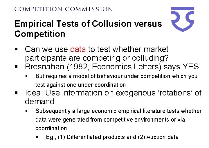 Empirical Tests of Collusion versus Competition § Can we use data to test whether