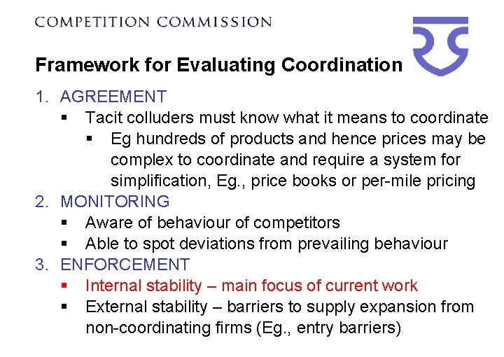 Framework for Evaluating Coordination 1. AGREEMENT § Tacit colluders must know what it means