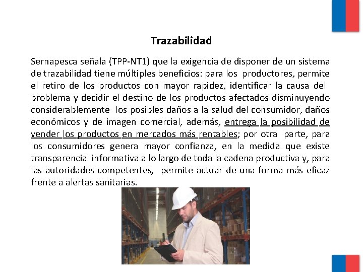 Trazabilidad Sernapesca señala (TPP-NT 1) que la exigencia de disponer de un sistema de