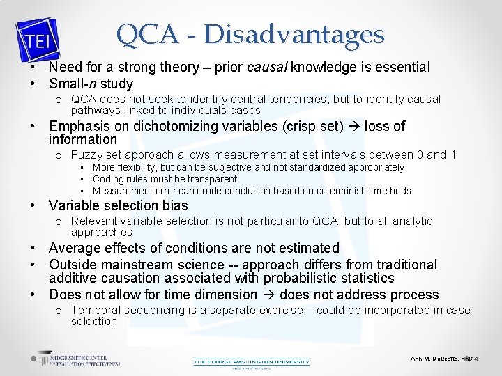 QCA - Disadvantages • Need for a strong theory – prior causal knowledge is