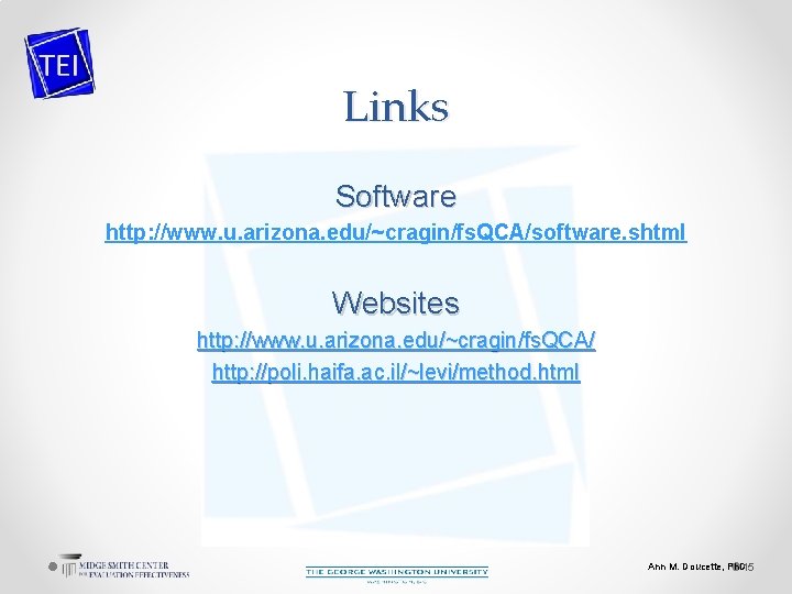 Links Software http: //www. u. arizona. edu/~cragin/fs. QCA/software. shtml Websites http: //www. u. arizona.