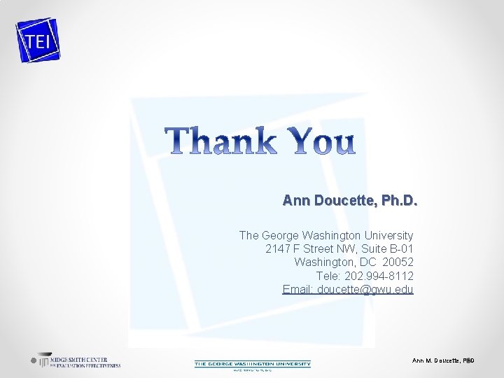 Ann Doucette, Ph. D. The George Washington University 2147 F Street NW, Suite B-01