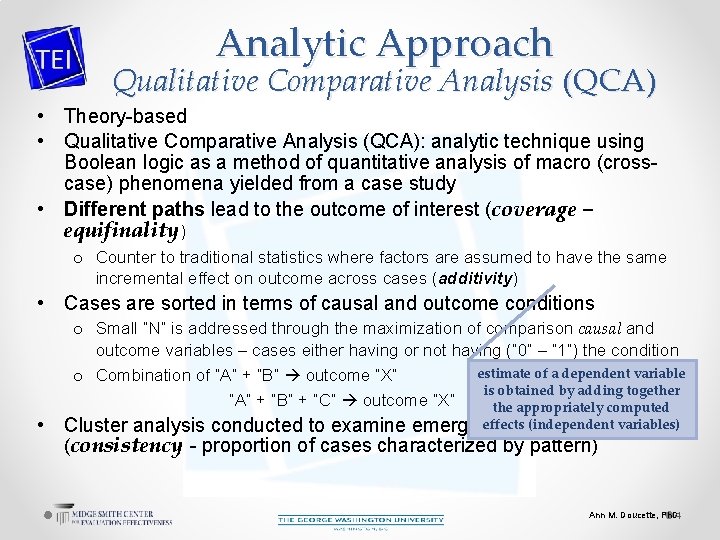 Analytic Approach Qualitative Comparative Analysis (QCA) • Theory-based • Qualitative Comparative Analysis (QCA): analytic
