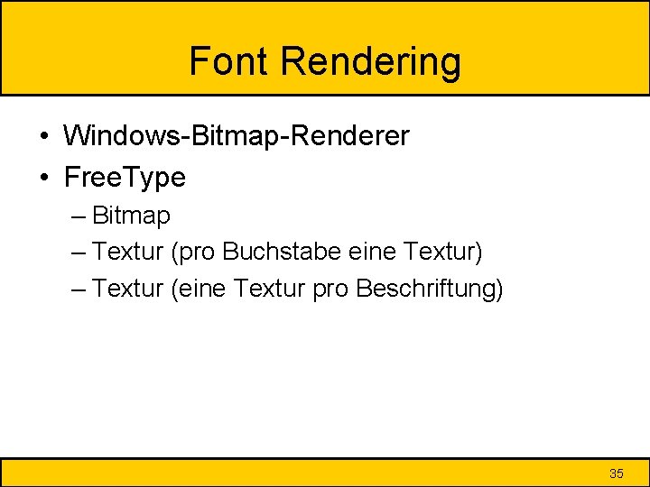 Font Rendering • Windows-Bitmap-Renderer • Free. Type – Bitmap – Textur (pro Buchstabe eine