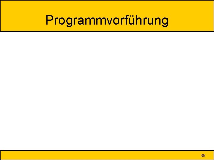 Programmvorführung 39 