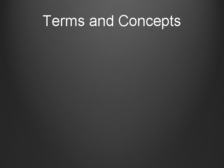 Terms and Concepts 