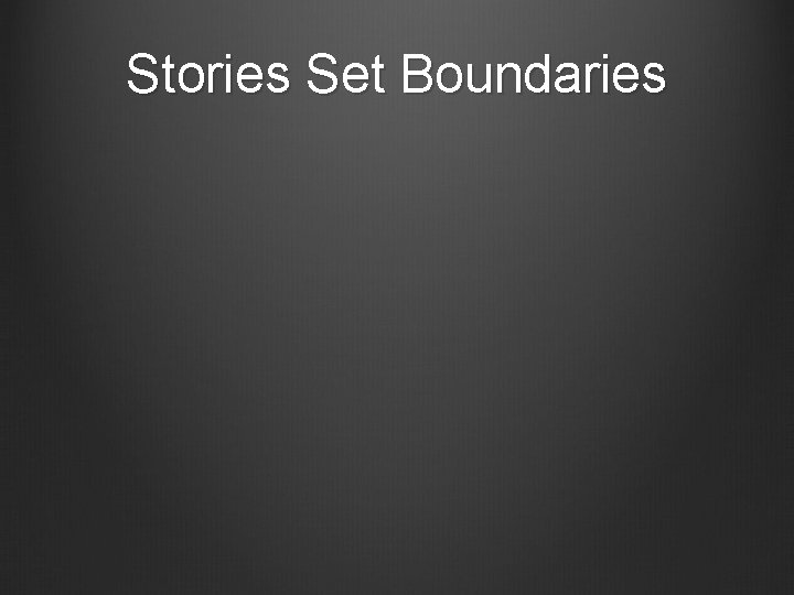 Stories Set Boundaries 