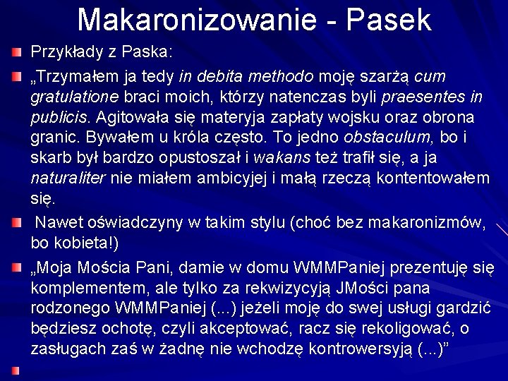 Makaronizowanie - Pasek Przykłady z Paska: „Trzymałem ja tedy in debita methodo moję szarżą